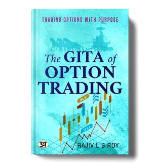 The Gita Of Option Trading : Trading Options With Purpose | Guide To Successful Trading Strategies Inspired By Ancient Scripture | Option Trading, Trading Principles Financial Discipline Market Strategies