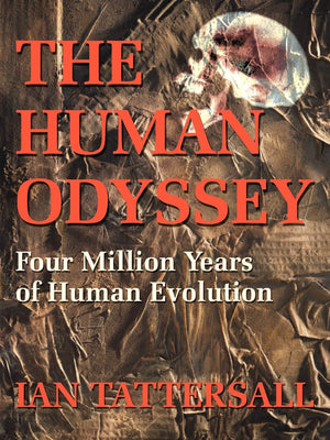 The Human Odyssey: Four Million Years of Human Evolution,Used
