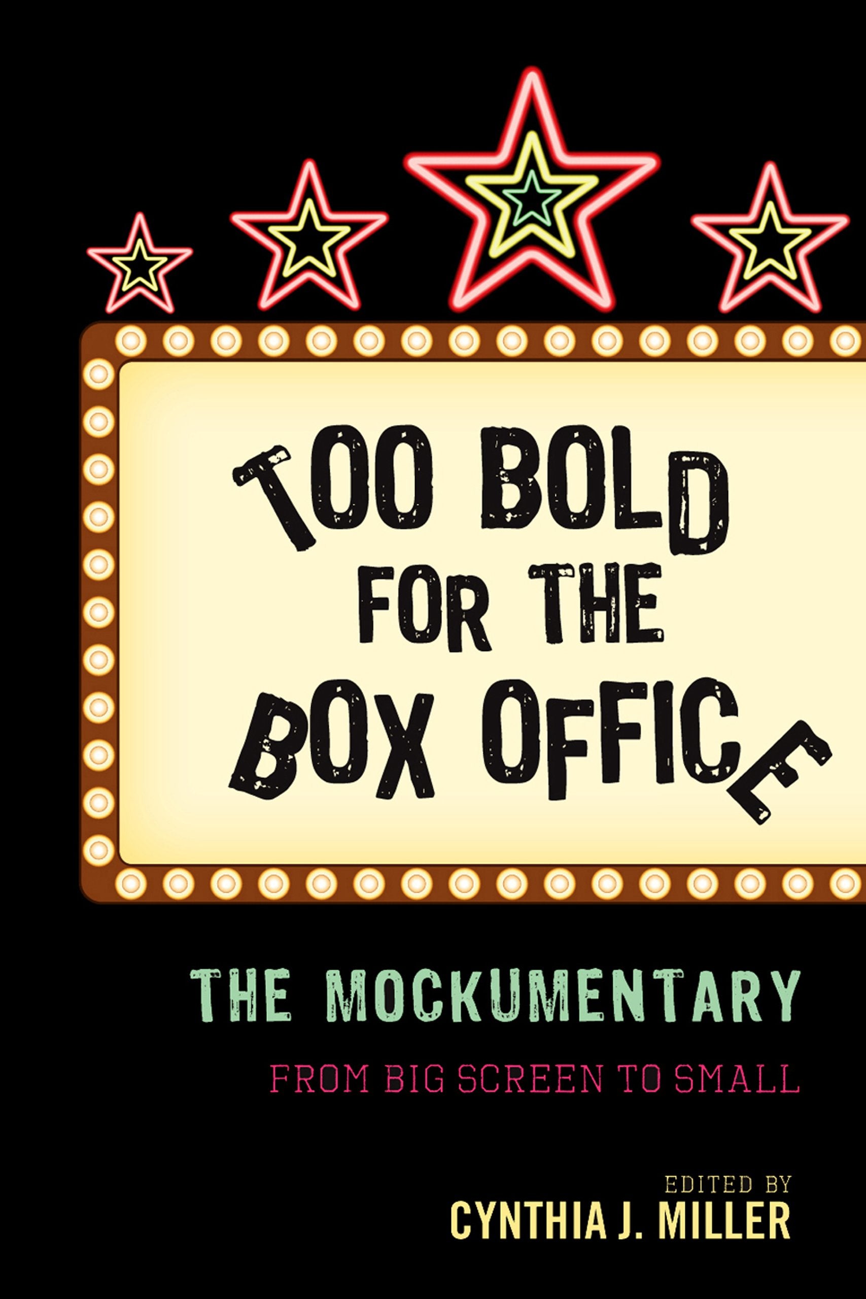 Too Bold For The Box Office: The Mockumentary From Big Screen To Small,Used