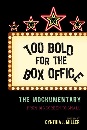 Too Bold For The Box Office: The Mockumentary From Big Screen To Small,Used