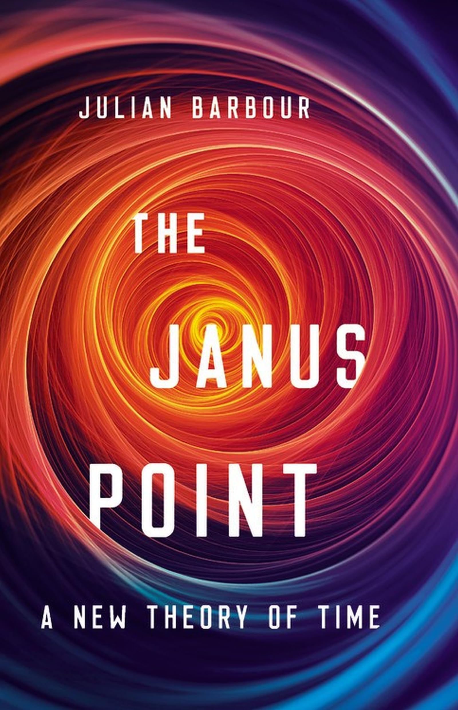 The Janus Point: A New Theory Of Time