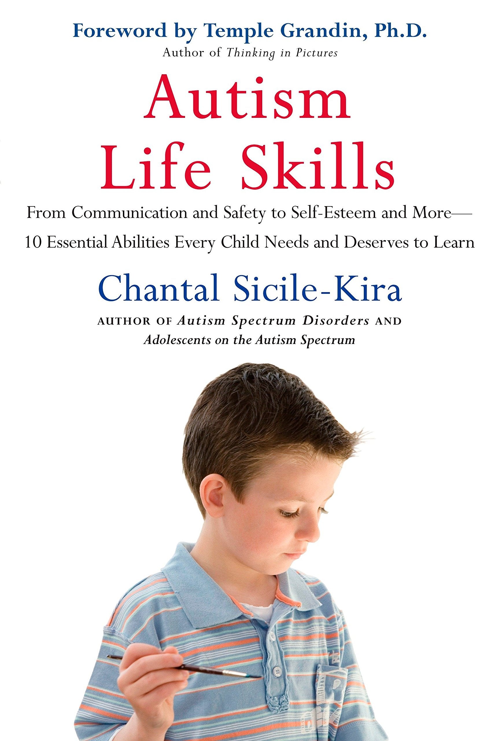 Autism Life Skills: From Communication and Safety to SelfEsteem and More  10 Essential AbilitiesEv ery Child Needs and Deserve,Used