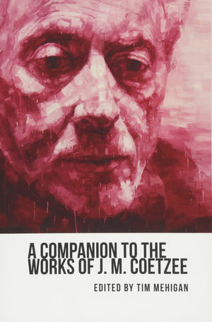 A Companion to the Works of J. M. Coetzee (Studies in English and American Literature and Culture, 24),Used