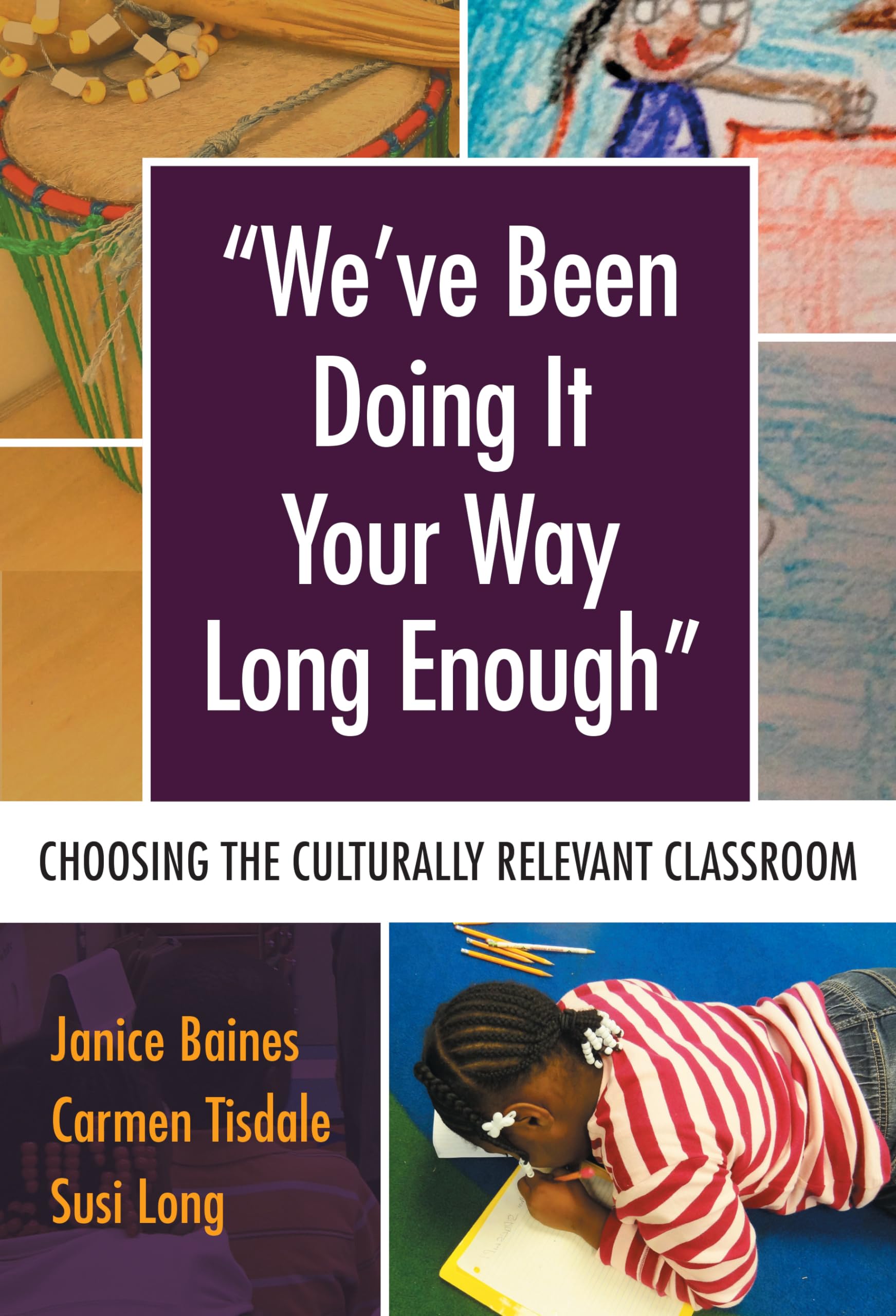 Weve Been Doing It Your Way Long Enough': Choosing the Culturally Relevant Classroom (Language and Literacy Series),Used