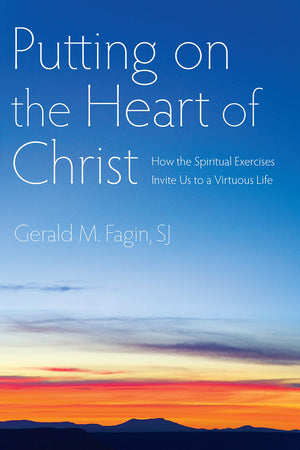Putting on the Heart of Christ: How the Spiritual Exercises Invite Us to a Virtuous Life,Used