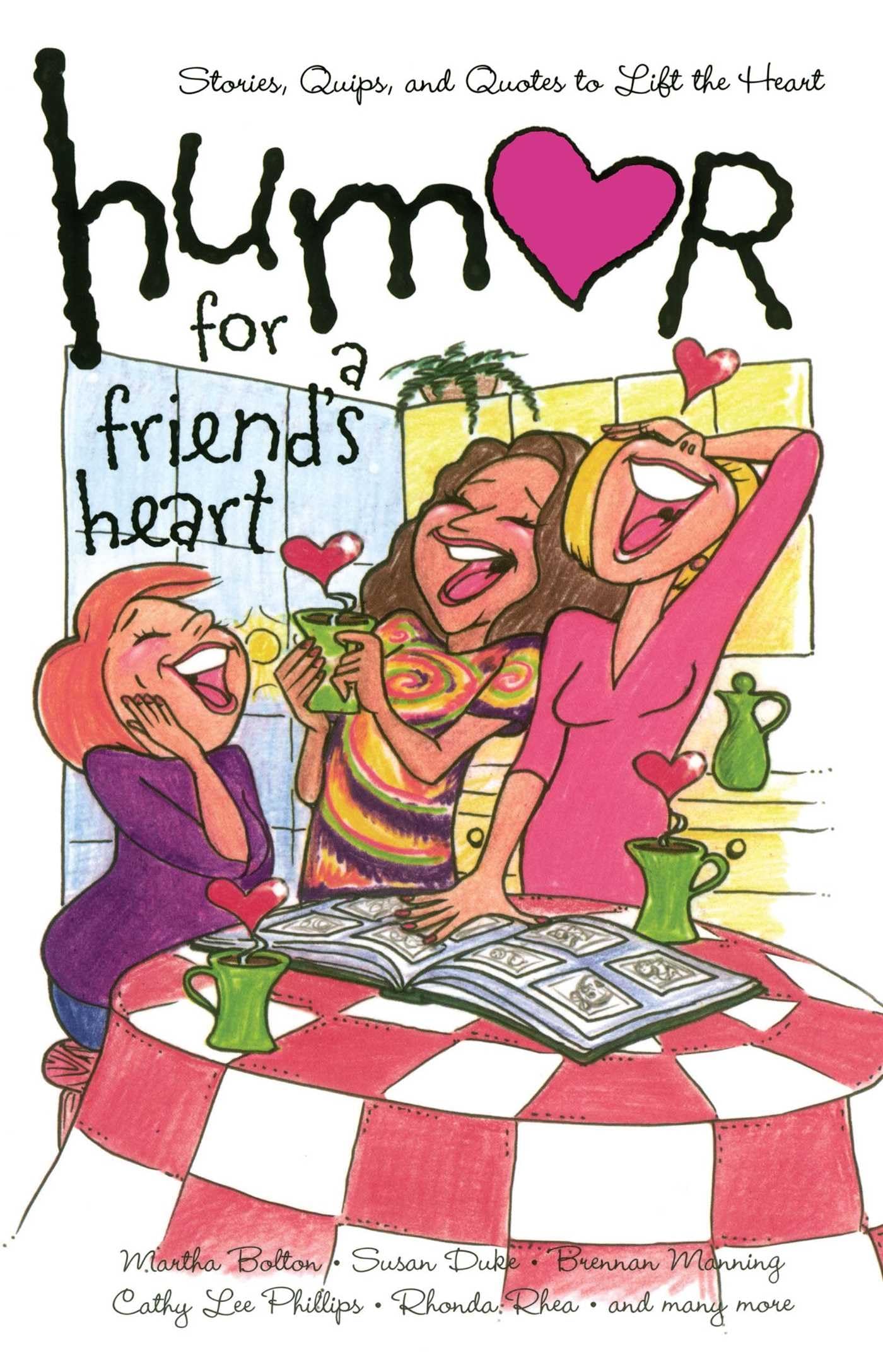 Humor for a Friend's Heart: Stories, Quips, and Quotes to Lift the Heart (Humor for the Heart),Used