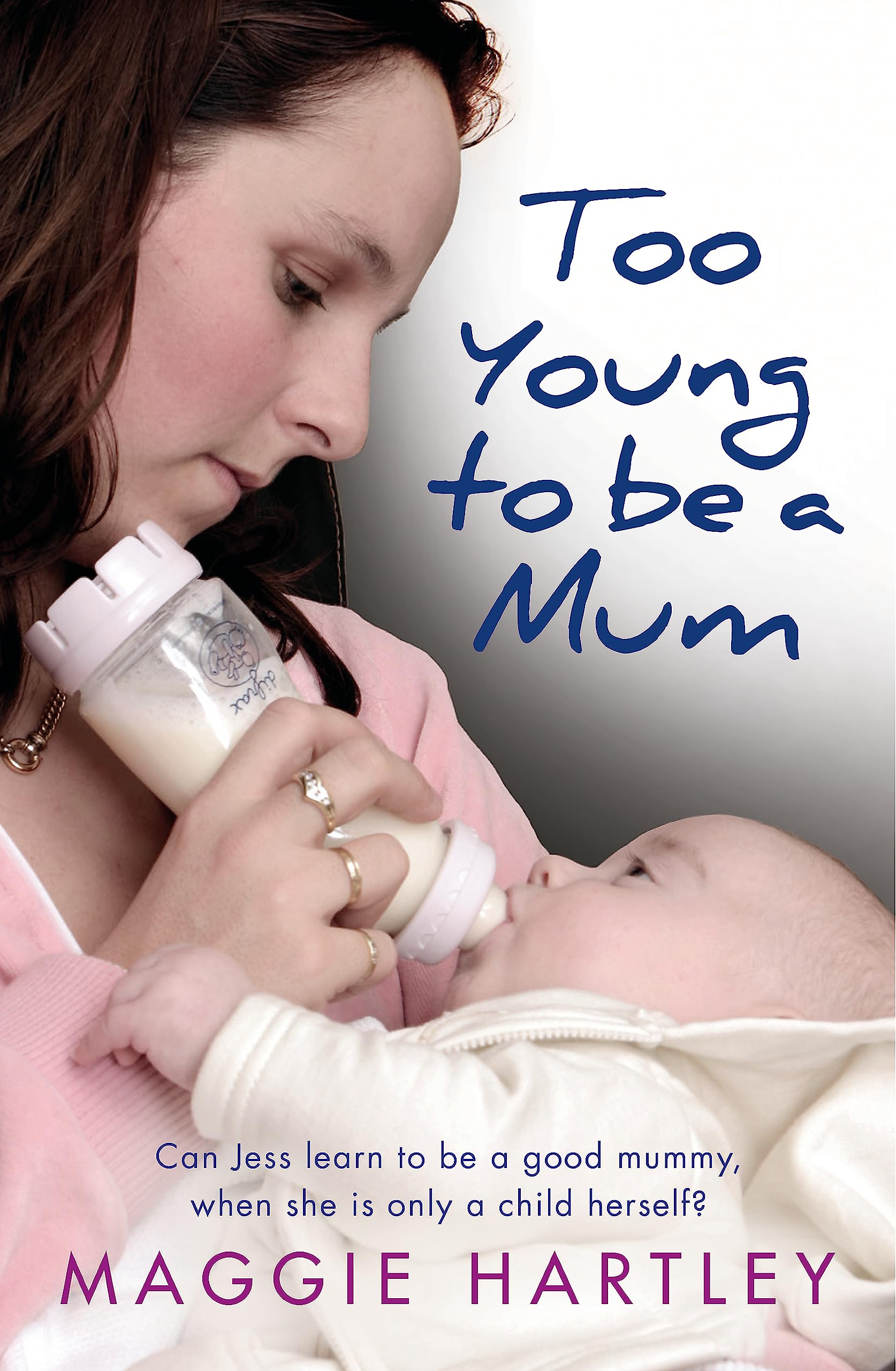 Too Young to Be a Mum: Can Jess Learn to Be a Good Mummy, When She Is Only a Child Herself?,Used