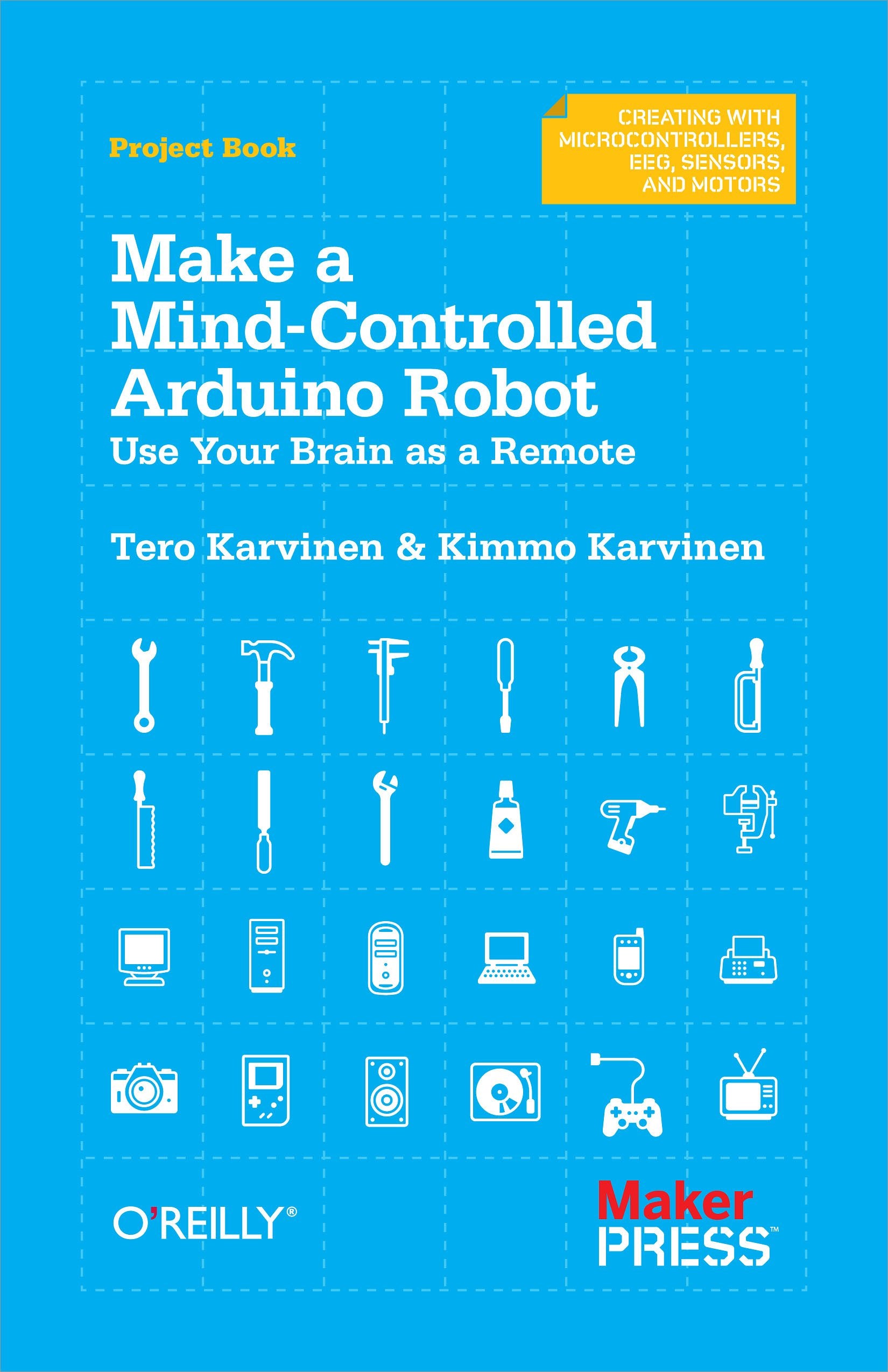 Make a MindControlled Arduino Robot: Use Your Brain as a Remote (Creating With Microcontrollers Eeg, Sensors, and Motors),Used