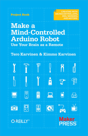 Make a MindControlled Arduino Robot: Use Your Brain as a Remote (Creating With Microcontrollers Eeg, Sensors, and Motors),Used