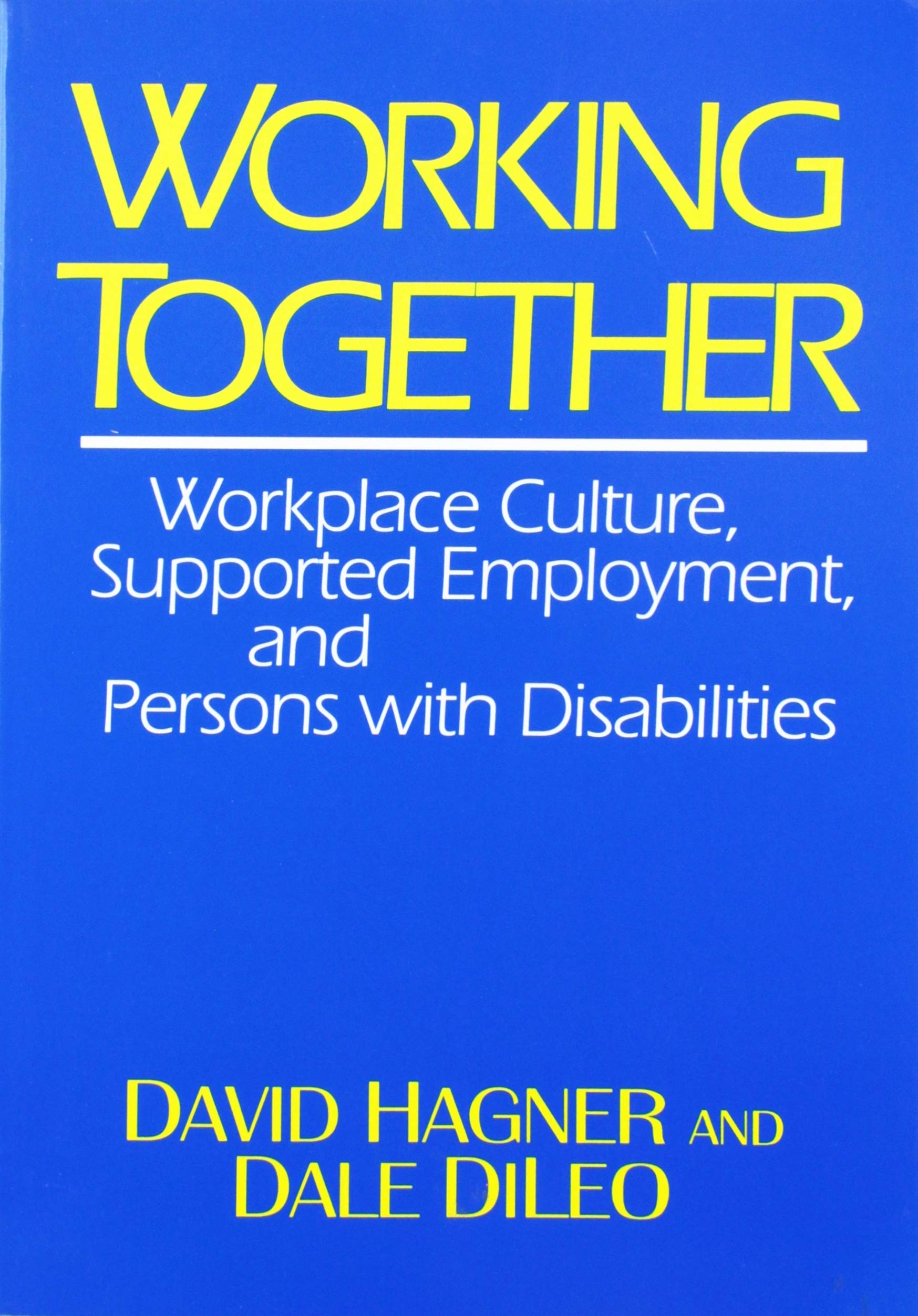 Working Together: Workplace Culture, Supported Employment, And Persons With Disabilities,Used