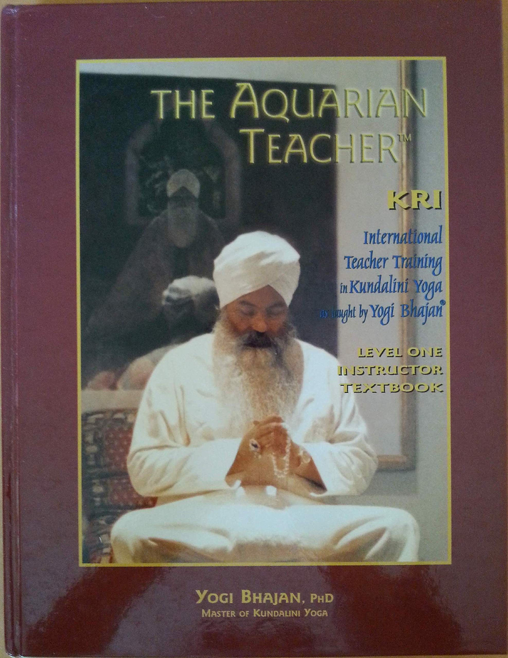 The Aquarian Teacher: International Kundalini Yoga Teacher Training, Level 1 Instructor