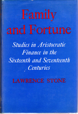 Family And Fortune: Studies In Aristocratic Finance In The Sixteenth And Seventeenth Centuries,Used