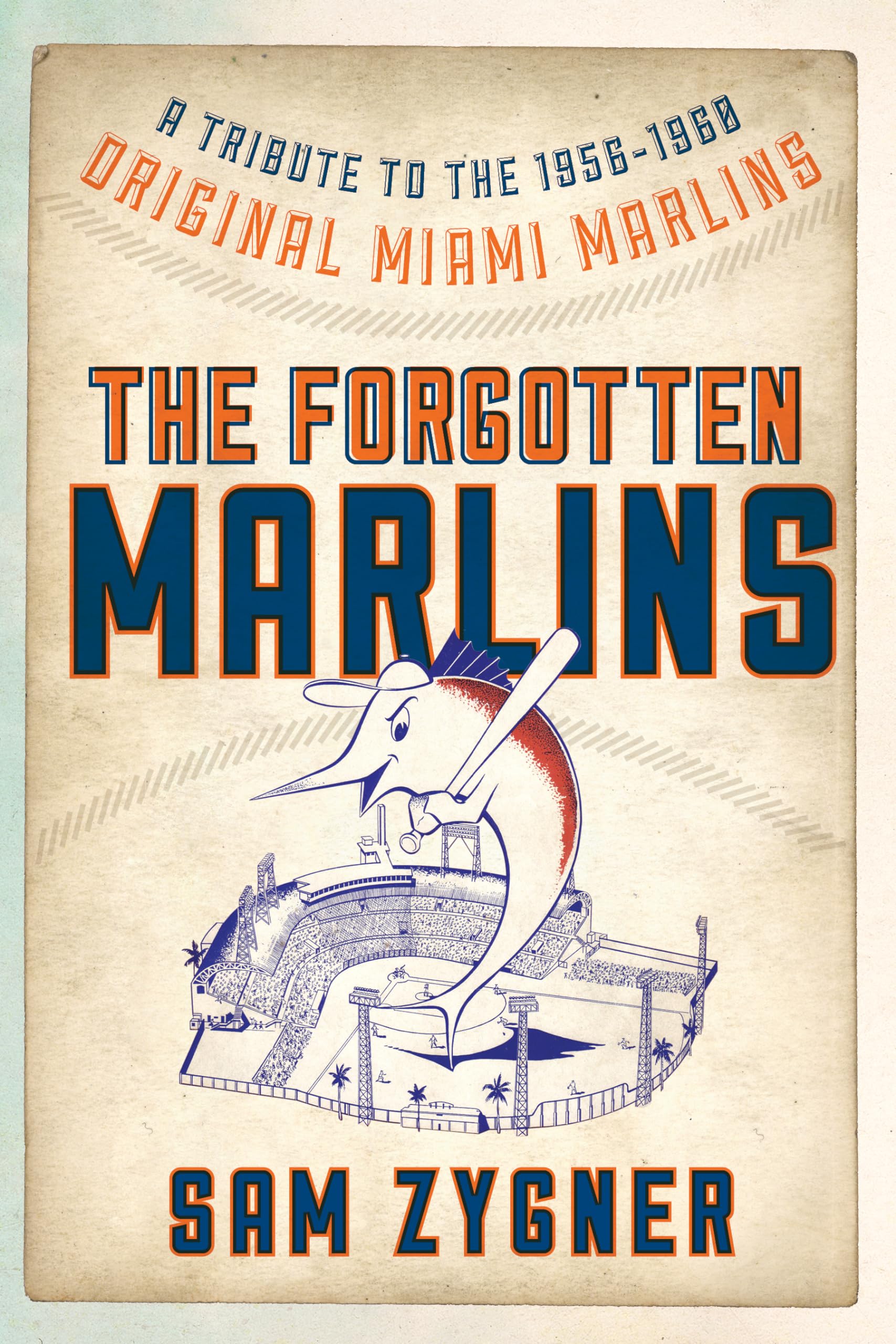 The Forgotten Marlins: A Tribute to the 19561960 Original Miami Marlins,Used