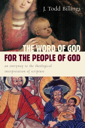 The Word Of God For The People Of God: An Entryway To The Theological Interpretation Of Scripture,Used