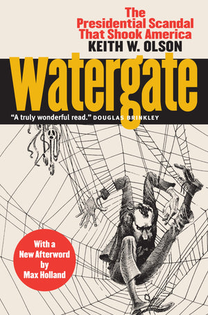 Watergate: The Presidential Scandal That Shook America?With a New Afterword by Max Holland,Used
