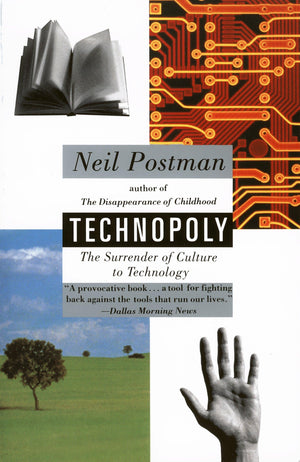 Technopoly: The Surrender of Culture to Technology,Used