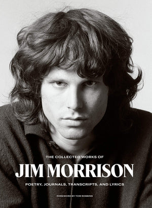 The Collected Works Of Jim Morrison: Poetry, Journals, Transcripts, And Lyrics,New