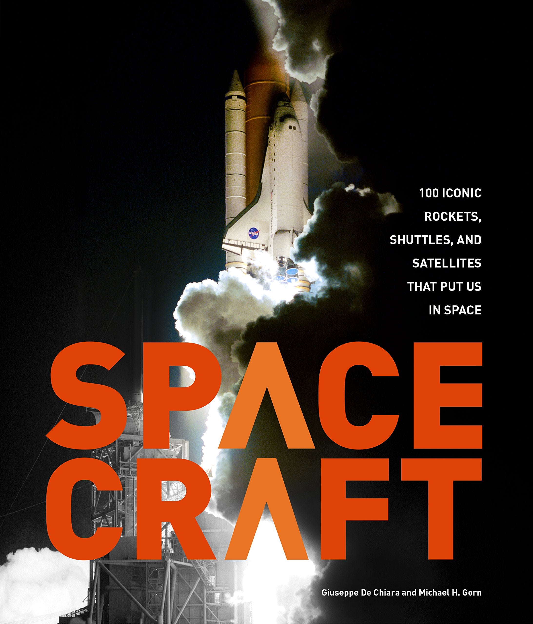 Spacecraft: 100 Iconic Rockets, Shuttles, And Satellites That Put Us In Space