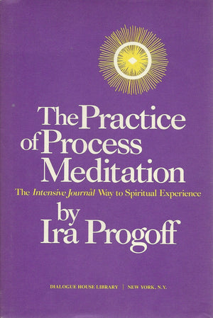 The practice of process meditation: The Intensive Journal way to spiritual experience,Used