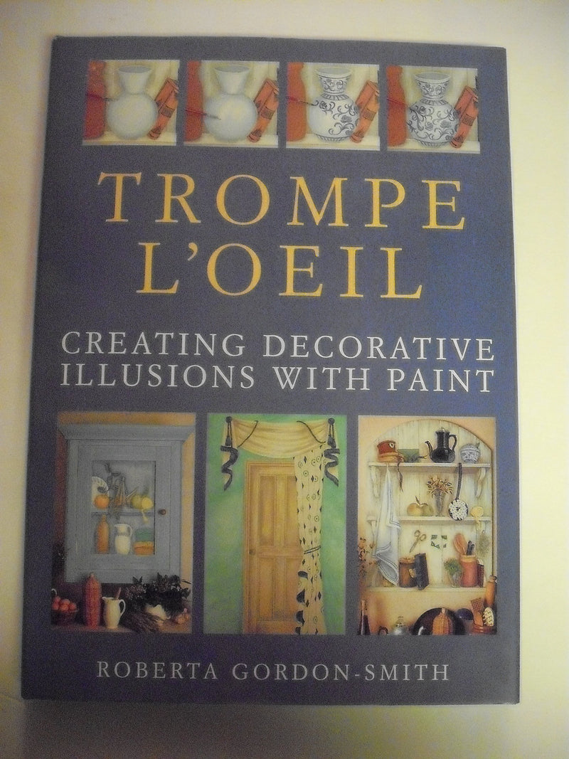 Trompe L'Oeil: Creating Decorative Illusions With Paint,Used