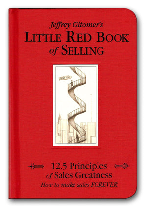 The Little Red Book Of Selling: 12.5 Principles Of Sales Greatness