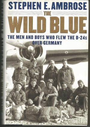 The Wild Blue: The Men And Boys Who Flew The B24S Over Germany 194445-new,New