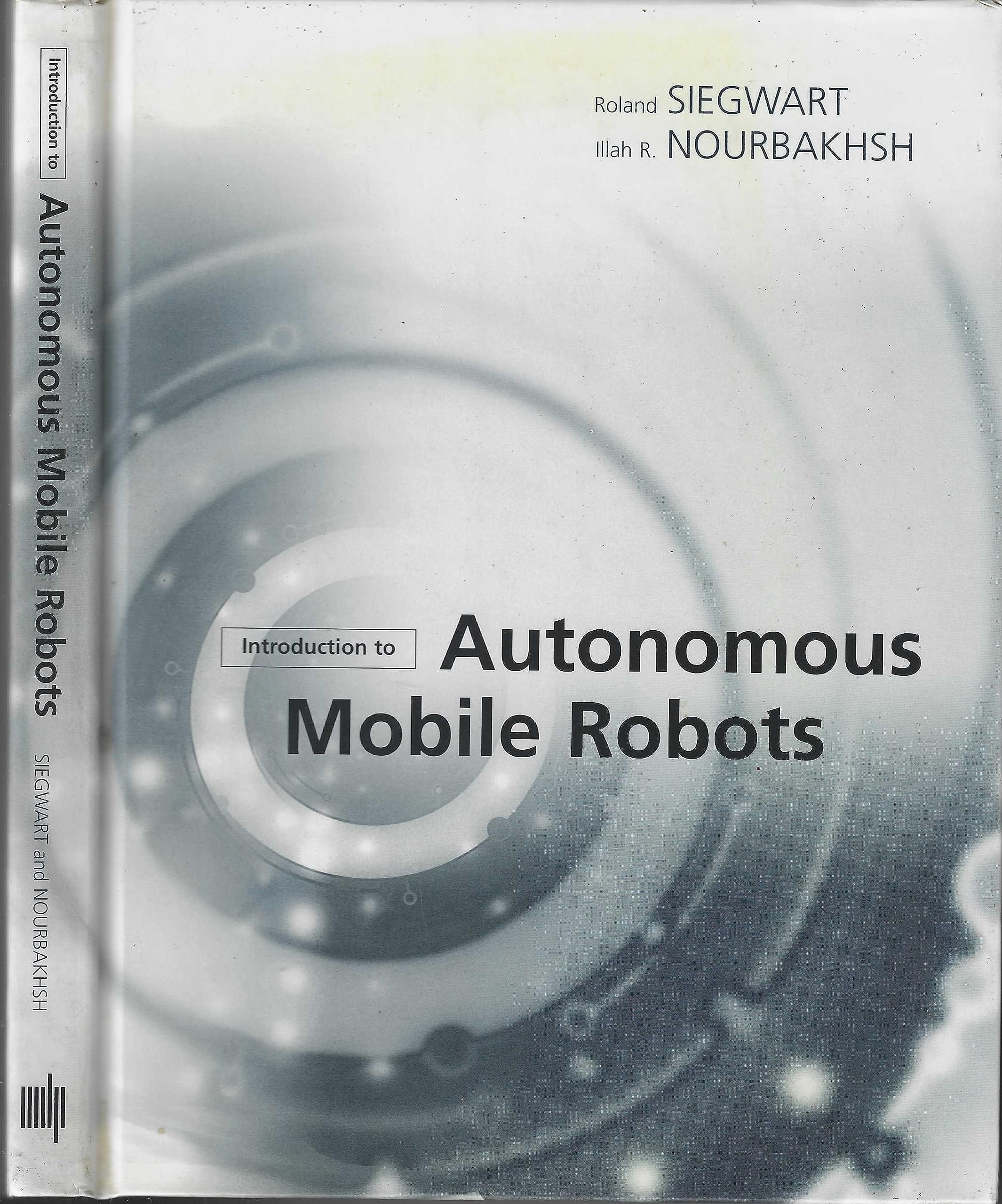 Introduction to Autonomous Mobile Robots (Intelligent Robots and Autonomous Agents),Used