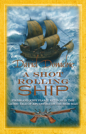 A Shot Rolling Ship (The John Pearce Naval Series),Used