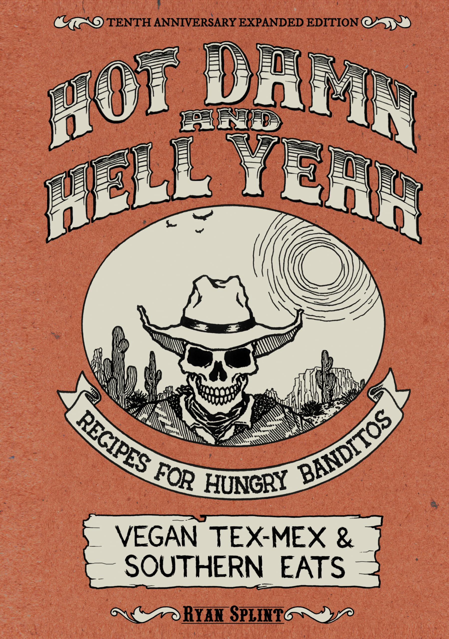 Hot Damn & Hell Yeah: Recipes for Hungry Banditos (Vegan Cooking)
