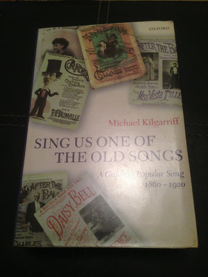 Sing Us One of the Old Songs': A Guide to Popular Song, 18601920,Used
