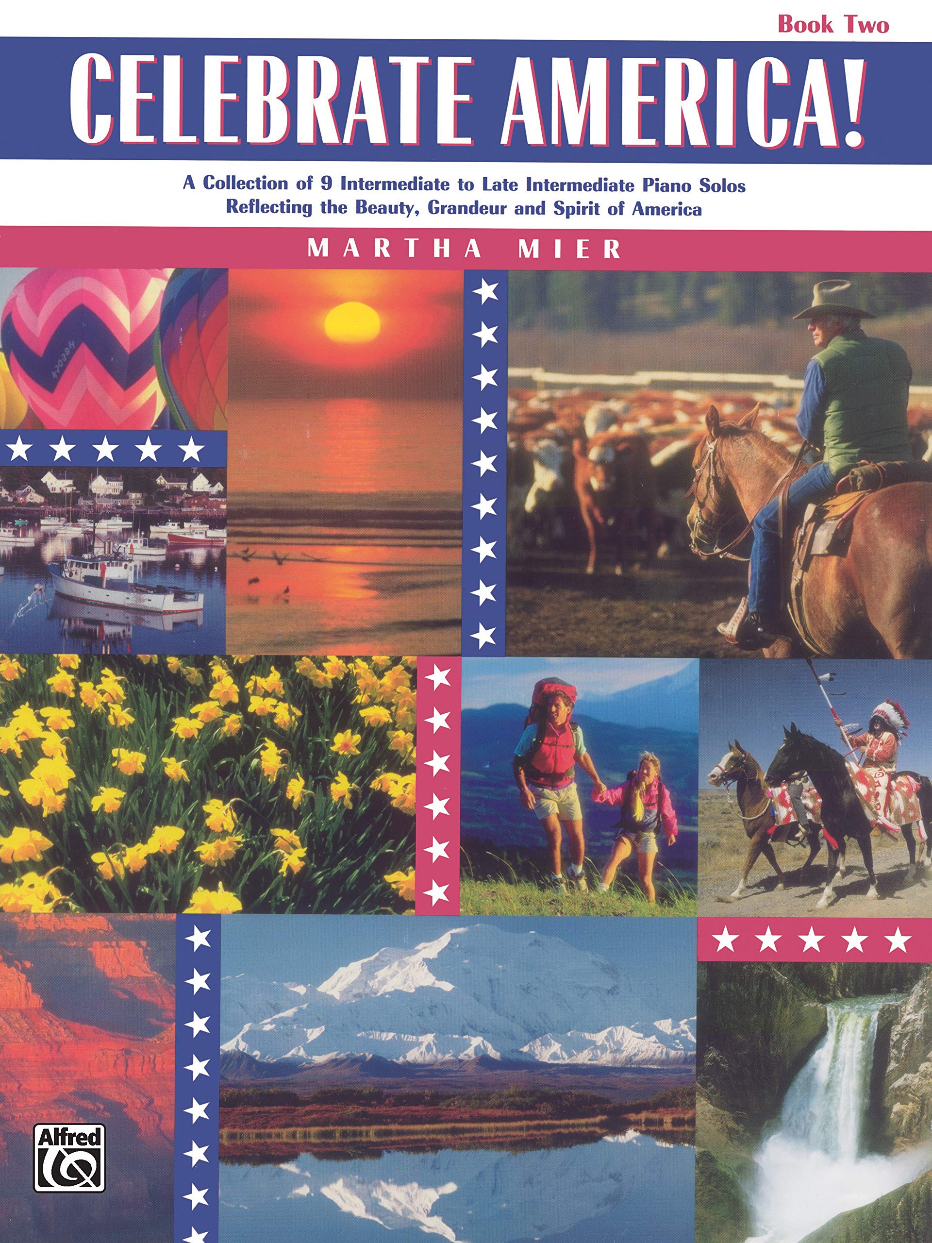 Celebrate America! A Collection of 9 Intermediate to Late Intermediate Piano Solos Reflecting the Beauty, Grandeur and Spirit of,Used