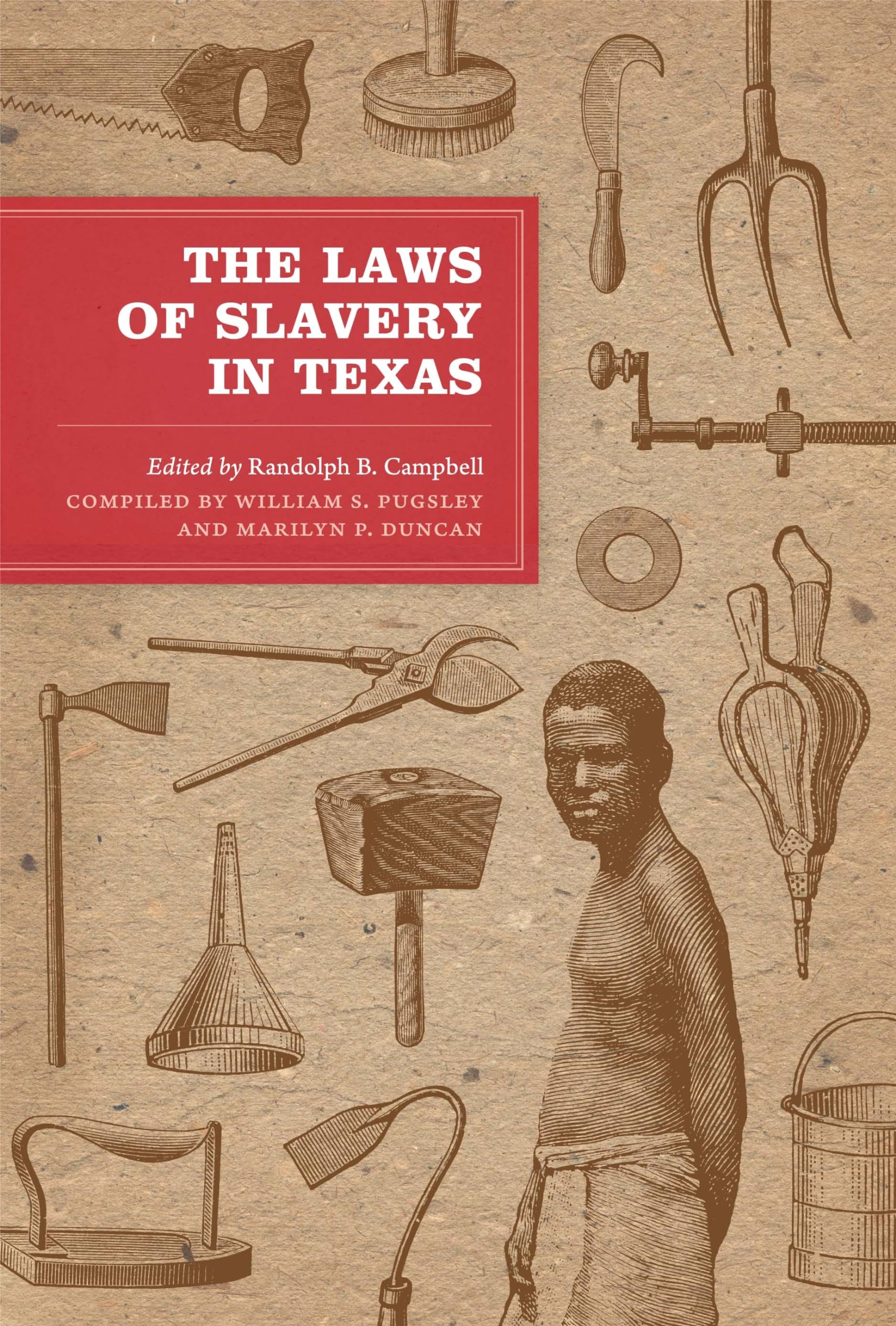 The Laws of Slavery in Texas: Historical Documents and Essays (Texas Legal Studies Series),Used