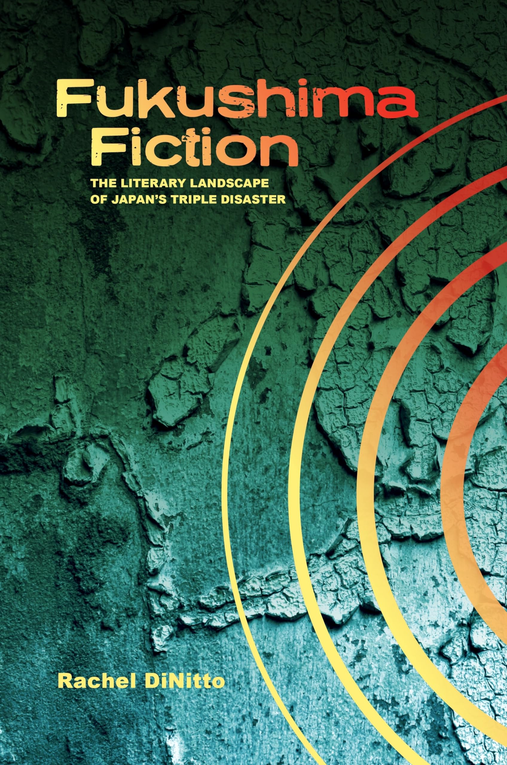 Fukushima Fiction: The Literary Landscape of Japans Triple Disaster,Used