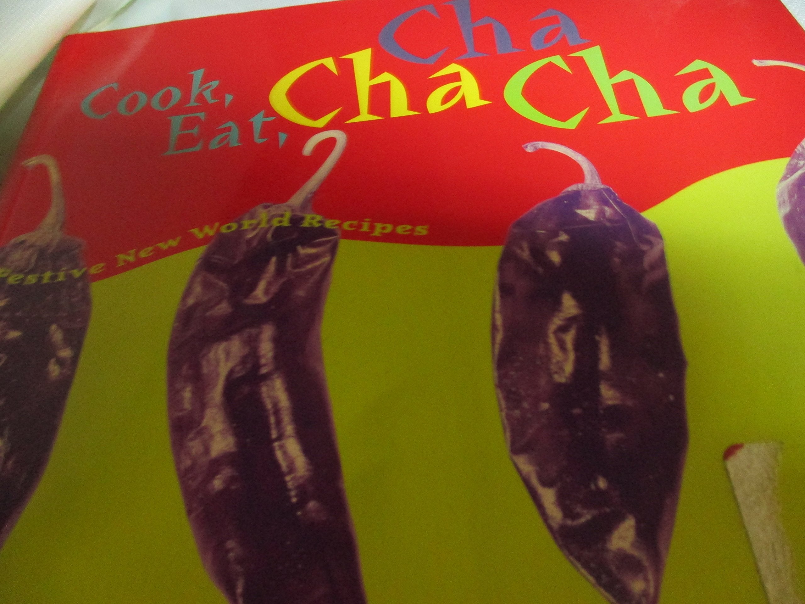 Cook, Eat, Cha Cha Cha: Festive New World Recipes,Used