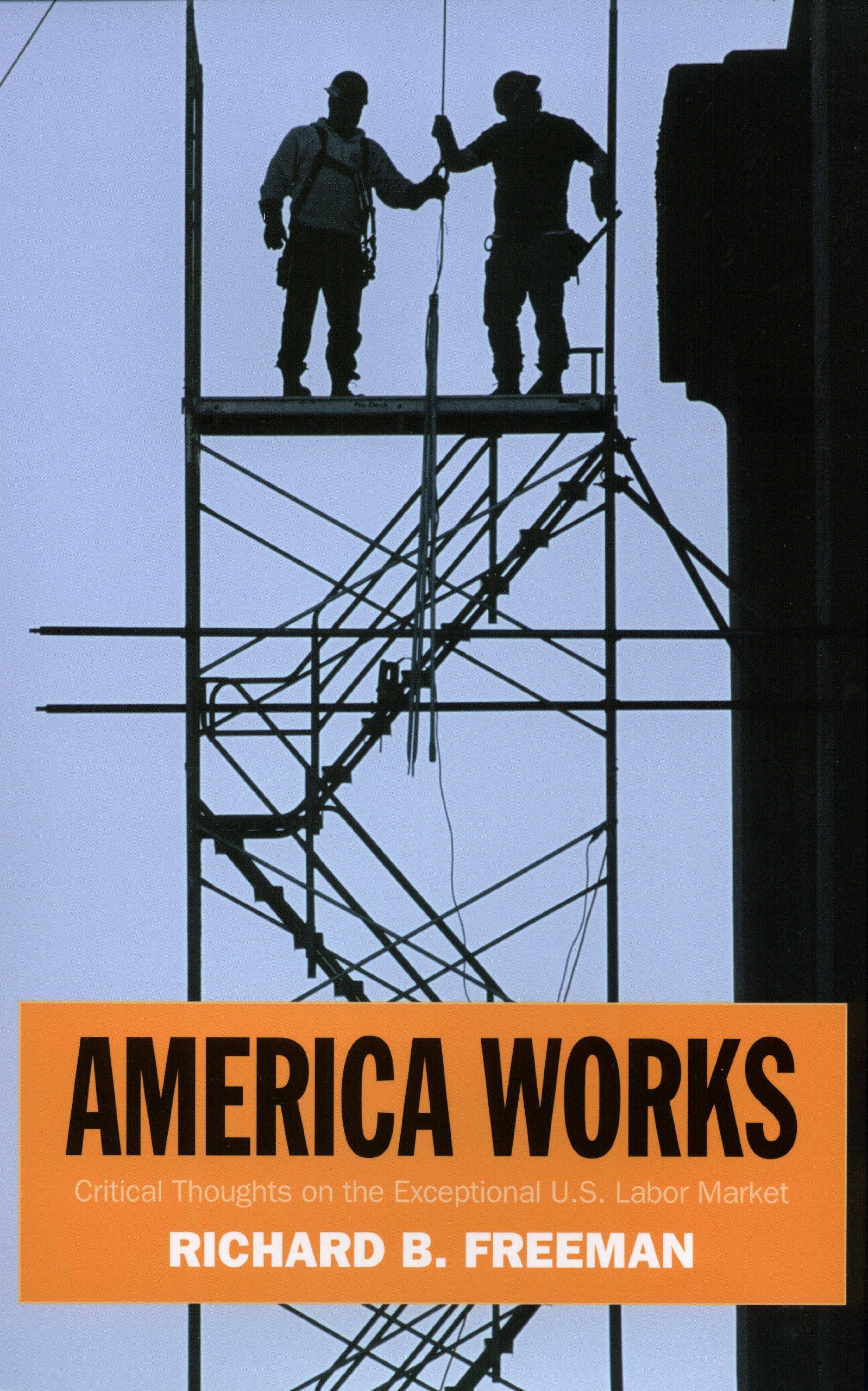 America Works: Thoughts on an Exceptional U.S. Labor Market (Russell Sage Foundation Centennial Series),Used
