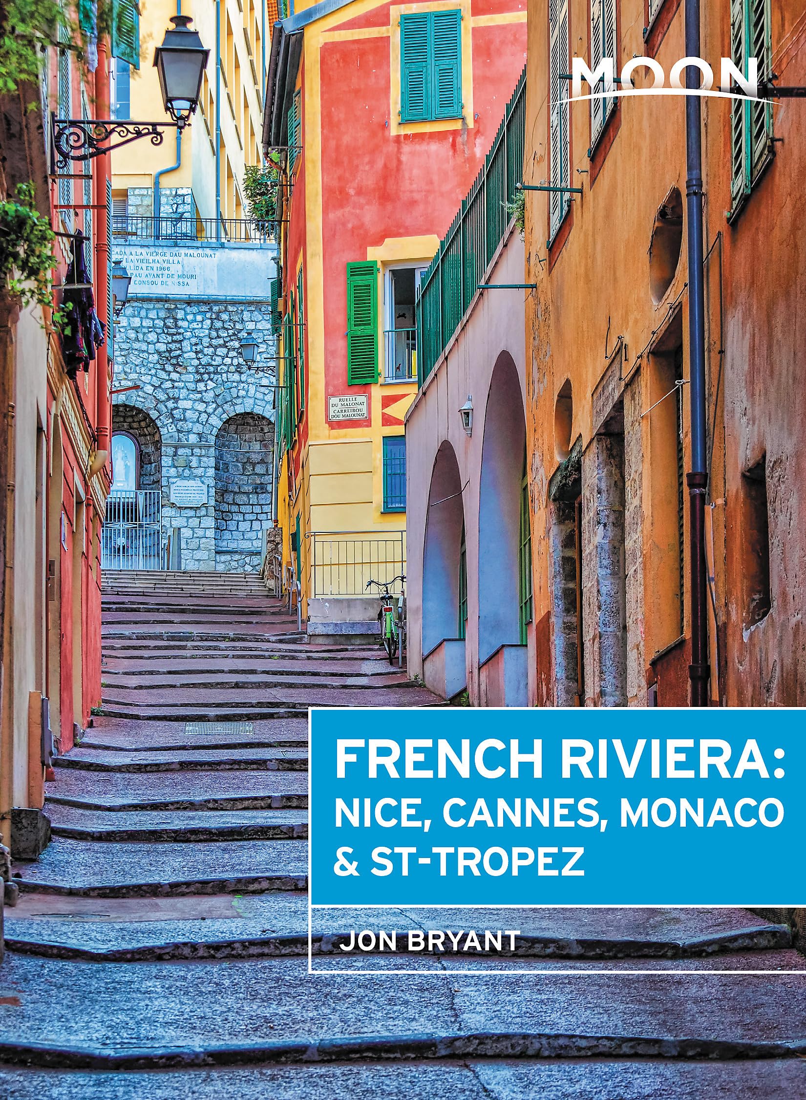 Moon French Riviera: Nice, Cannes, Sainttropez, And The Hidden Towns In Between (Travel Guide)