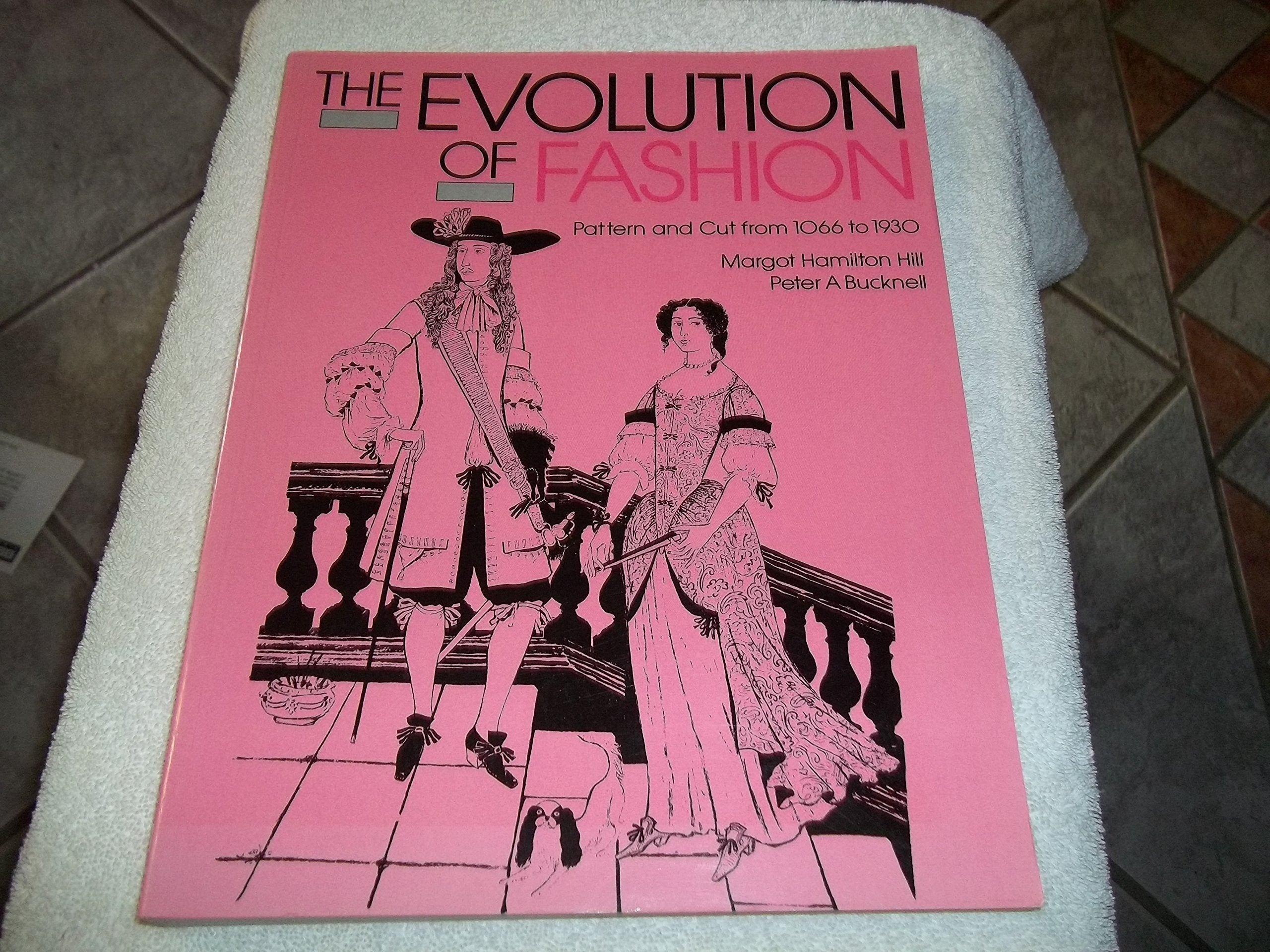 The Evolution Of Fashion: Pattern And Cut From 1066 To 1930,New