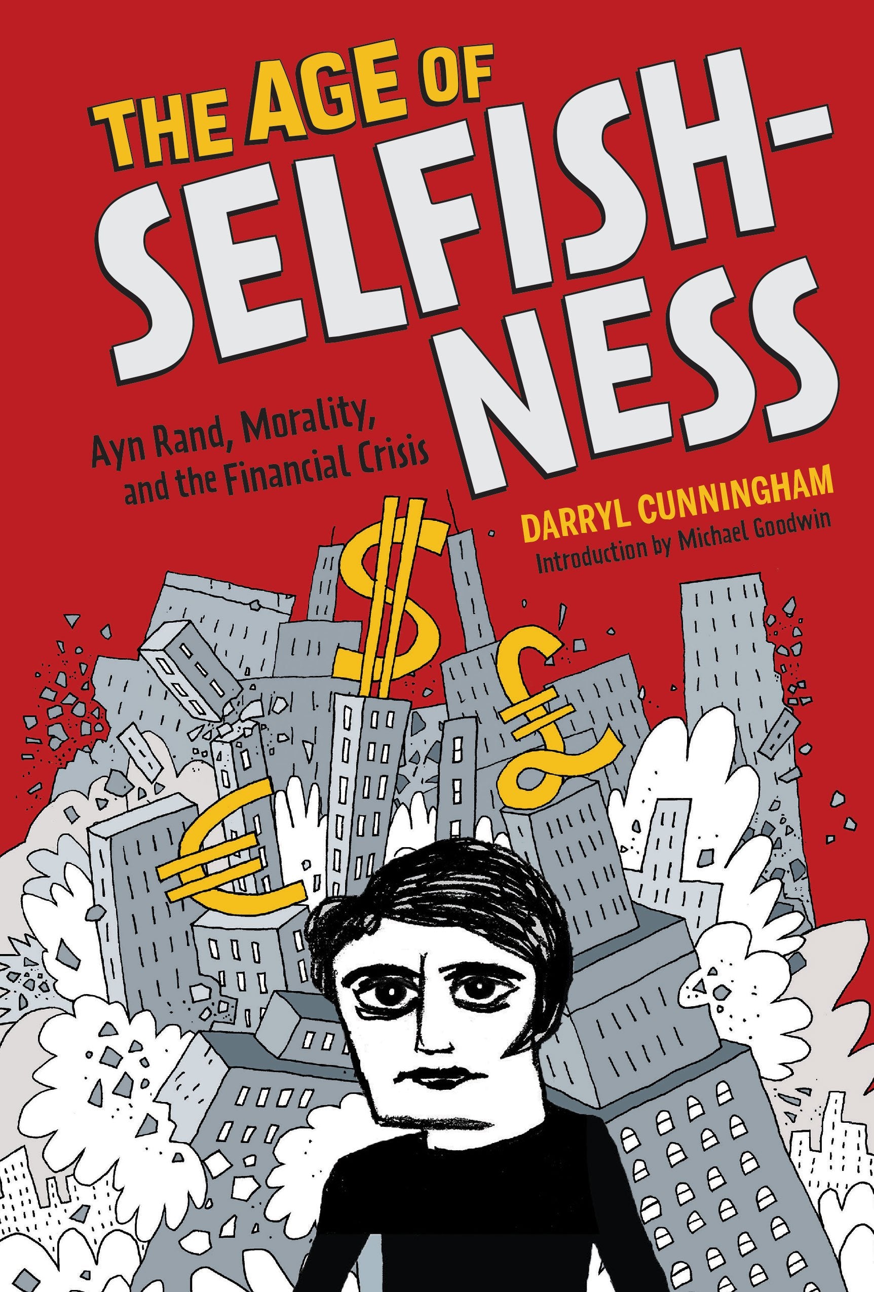 The Age of Selfishness: Ayn Rand, Morality, and the Financial Crisis,Used