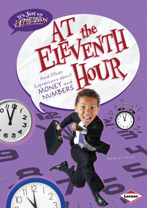 At the Eleventh Hour: And Other Expressions about Money and Numbers (It's Just an Expression),Used