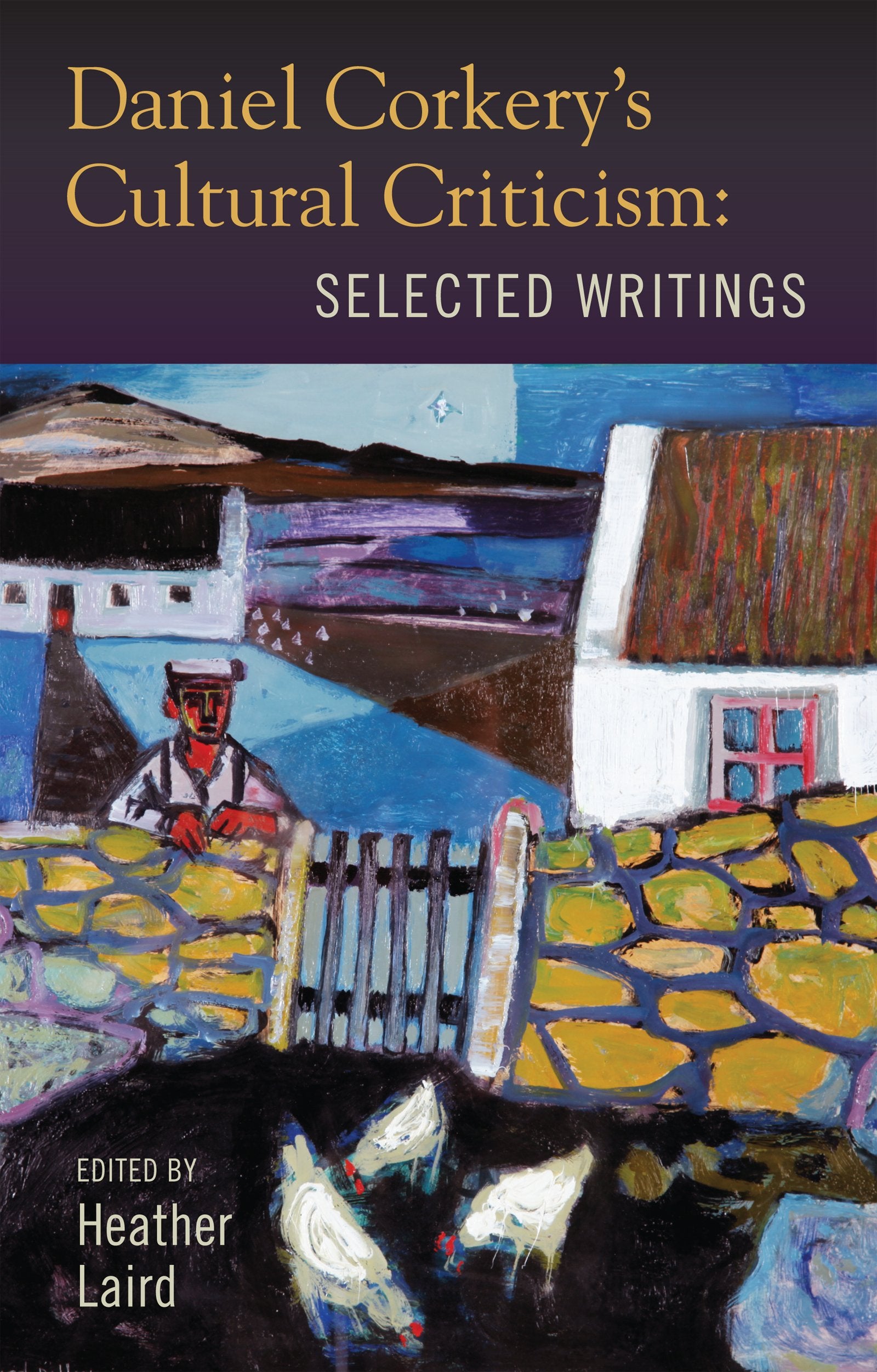 Daniel Corkery'S Cultural Criticism: Selected Writings,Used