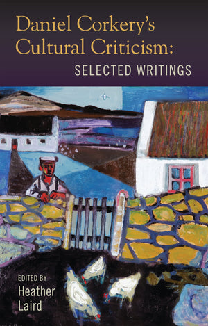 Daniel Corkery'S Cultural Criticism: Selected Writings,Used