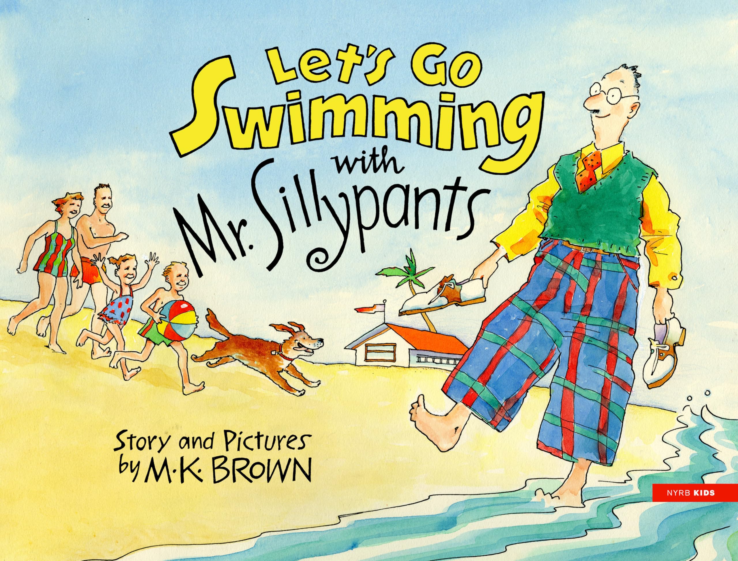 Let'S Go Swimming With Mr. Sillypants (Nyrb Kids),New