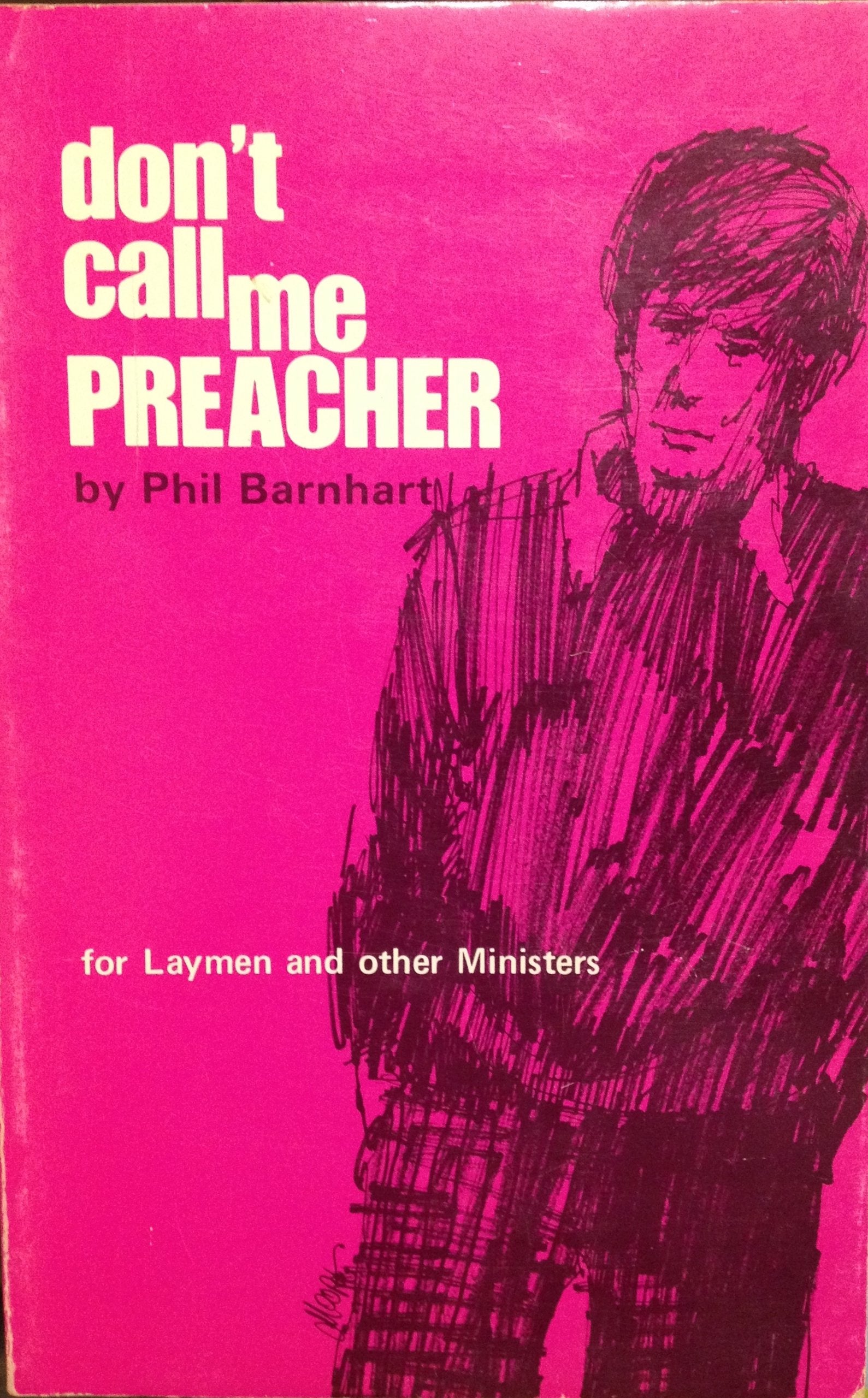 Don't Call Me Preacher: For Laymen and Other Ministers,Used