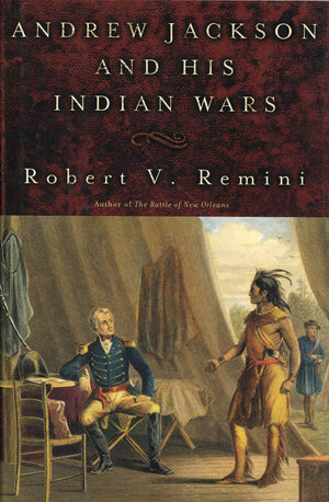 Andrew Jackson And His Indian Wars,New