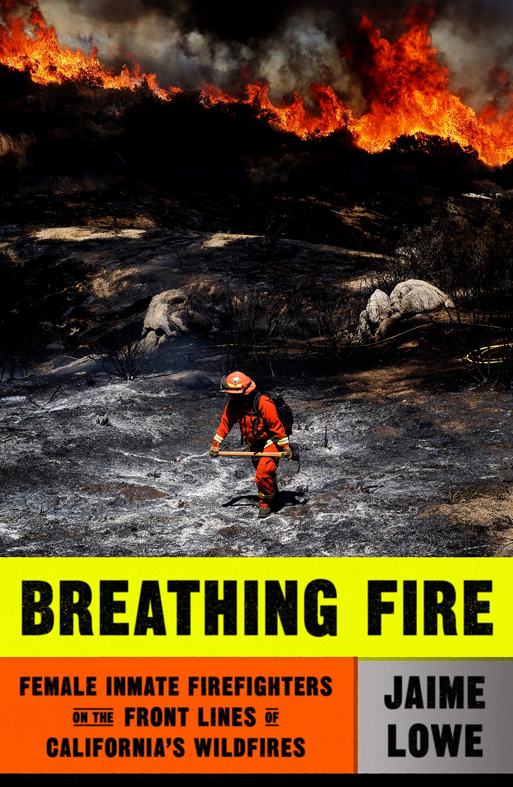 Breathing Fire: Female Inmate Firefighters on the Front Lines of California's Wildfires,Used