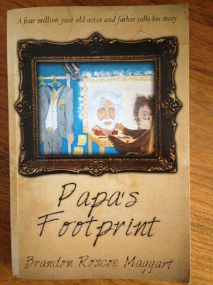 Papa's Footprint: A Four Million Year Old Actor and Father Tells His Story,Used
