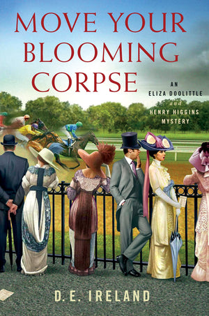 Move Your Blooming Corpse: An Eliza Doolittle & Henry Higgins Mystery (An Eliza Doolittle & Henry Higgins Mystery, 2),Used