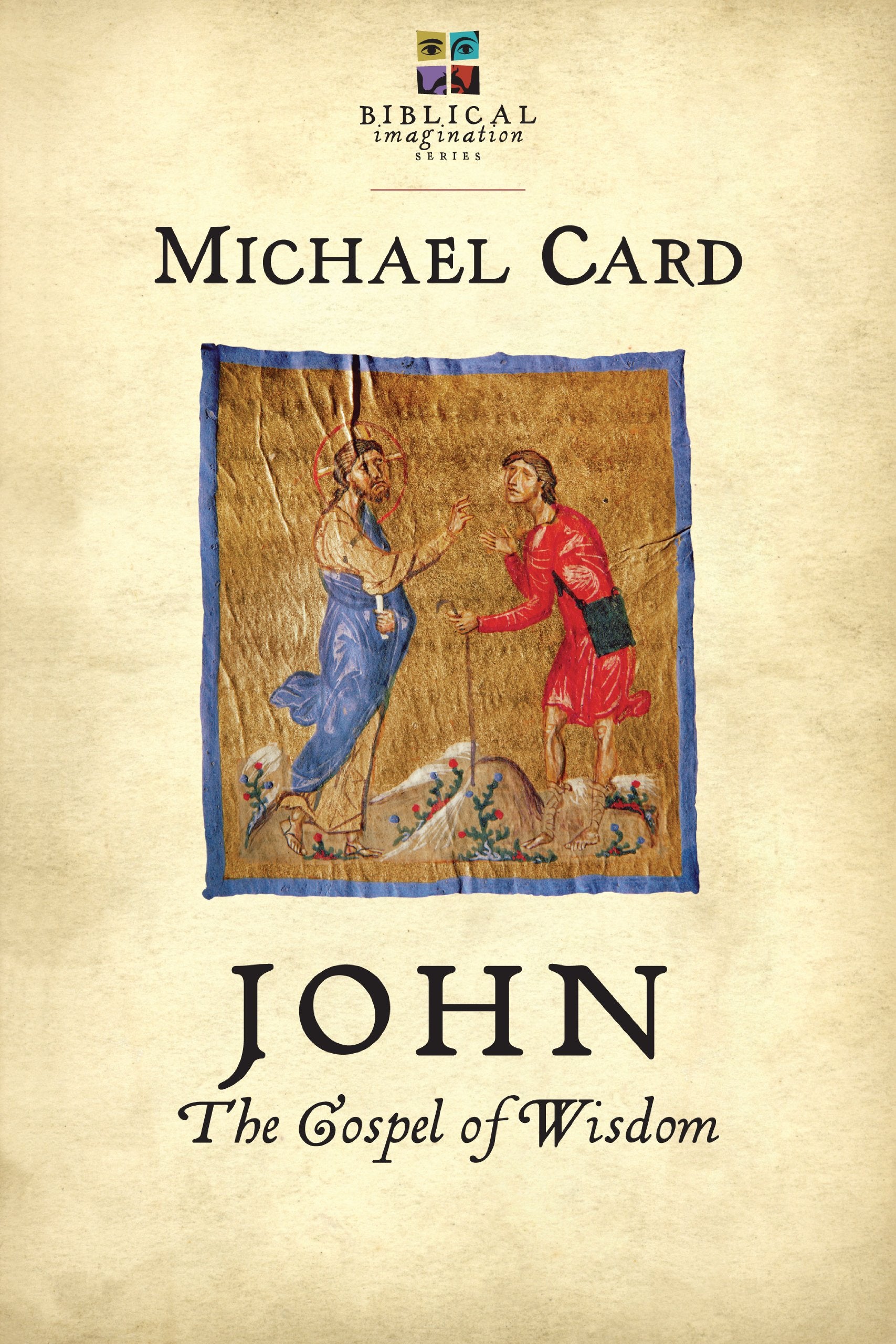 John: The Gospel Of Wisdom (The Biblical Imagination Series),Used