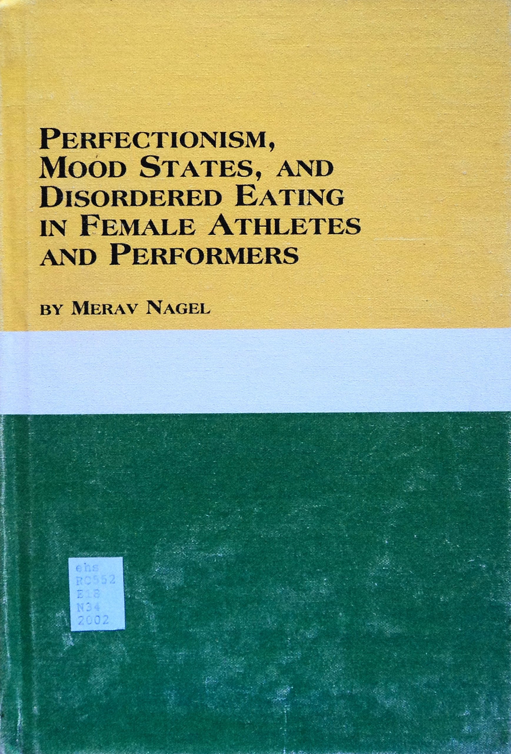 Perfectionism, Mood States, and Disordered Eating in Female Athletes and Performers (Mellen Studies in Psychology, V. 6),Used