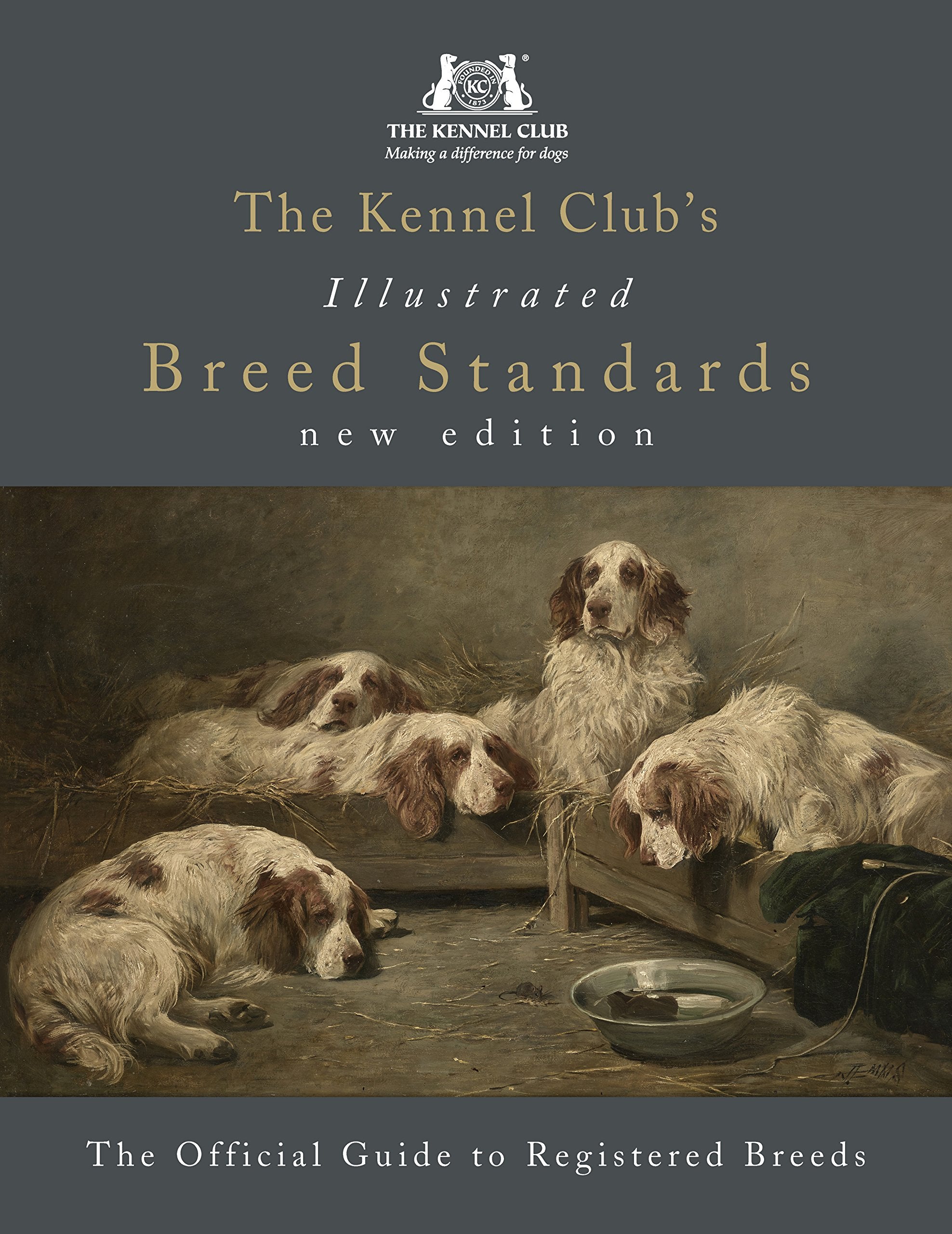 The Kennel Club'S Illustrated Breed Standards: The Official Guide To Registered Breeds